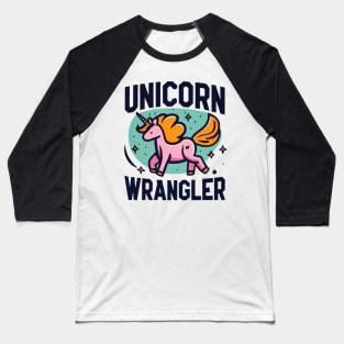 Unicorn Wrangler Baseball T-Shirt